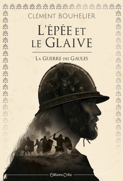 L'Épée et le glaive - La Guerre des Gaules