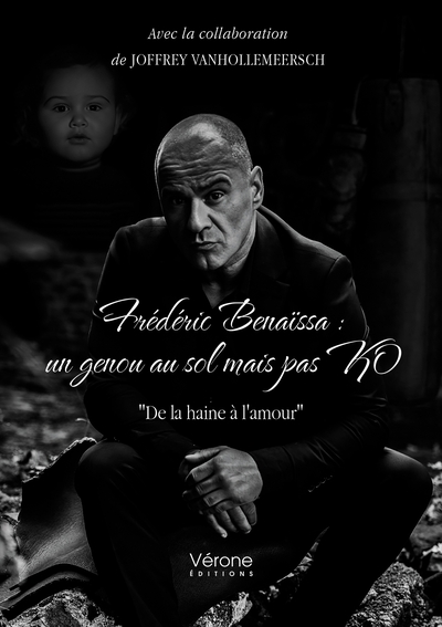 Frédéric Benaïssa : un genou au sol mais pas KO - "De la haine à l'amour"
