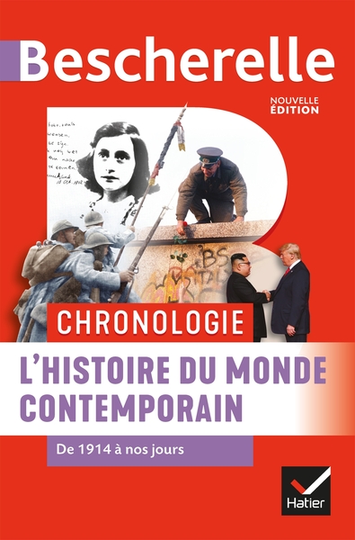 Bescherelle - Chronologie de l'histoire du monde contemporain (XX et XXIe siècles) - de 1914 à nos jours