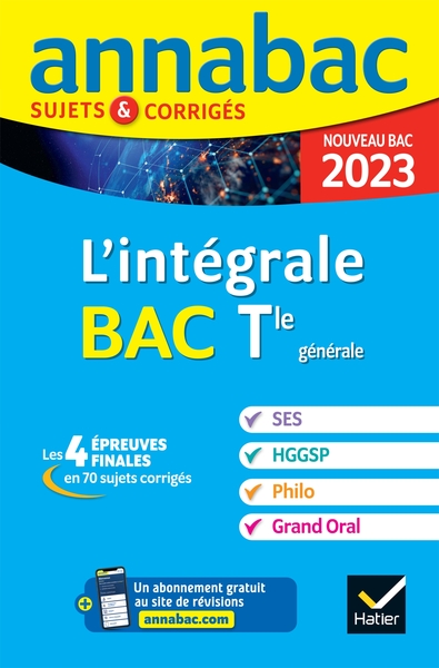 Annales du bac Annabac 2023 L'intégrale Tle SES, HGGSP, Philo, Grand Oral - tout-en-un pour réussir les 4 épreuves finales