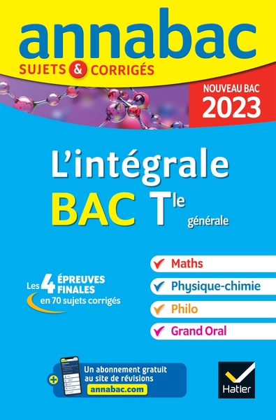 Annales du bac Annabac 2023 L'intégrale Tle Maths, Physique-Chimie, Philo, Grand Oral - tout-en-un pour réussir les 4 épreuves finales