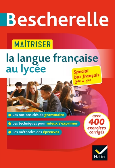 Bescherelle - Maîtriser la langue française au lycée (2de, 1re) - règles& exercices corrigés (grammaire, orthographe, expression)