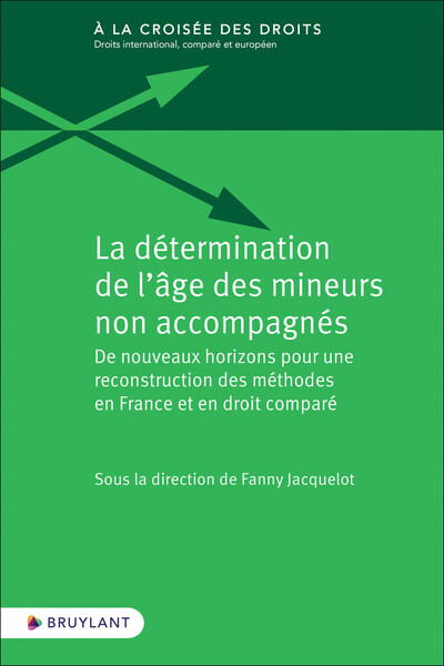 La détermination de l'âge des mineurs non accompagnés - De nouveaux horizons pour une reconstruction