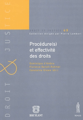 PROCÉDURE ET EFFECTIVITÉ DES DROITS - SOUS LA DIRECTION DE DOMINIQUE D'AMBRA, DE FLORENCE BENOÎT-ROHMER ET DE CONSTANC