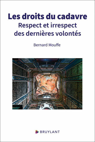 Les droits du cadavre - Respect et irrespect des dernières volontés