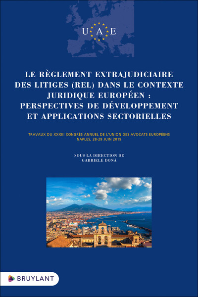 Le règlement extrajudiciaire des litiges (REL) dans le contexte juridique européen - Perspectives de