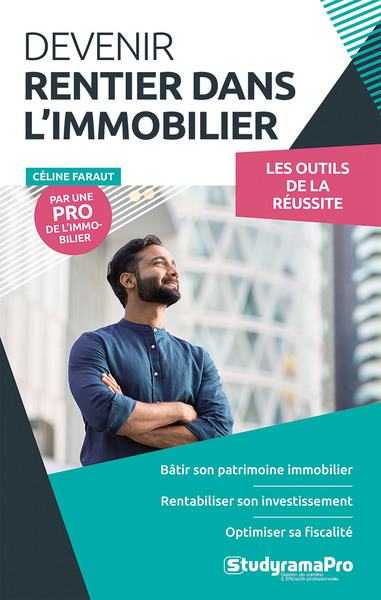 Projet professionnel - Devenir rentier dans l'immobilier - Bâtir son patrimoine, rentabiliser son investissement, optimiser sa fiscalité 