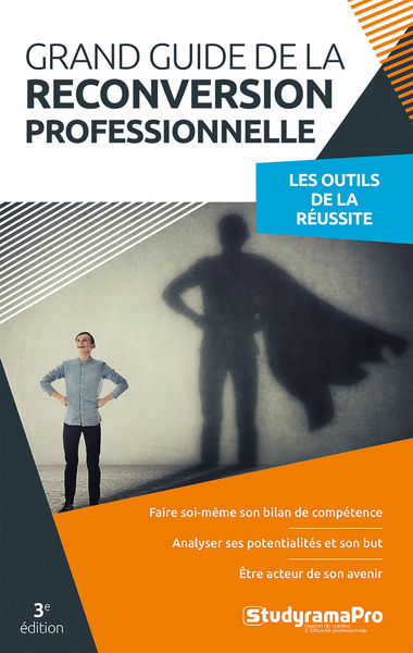 Projet professionnel - Grand guide de la reconversion professionnelle - Les outils de la réussite