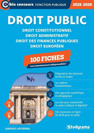 Cible Concours fonction publique - Droit public – 100 fiches (Catégories A et B – Édition 2025-2026) - Droit constitutionnel – Droit administratif – Droit des finances publiques – Droit européen