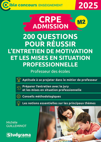 Cible Concours enseignement - CRPE – Admission – 200 questions pour réussir l’entretien de motivation et les mises en situation professionnelles - Professeur des écoles – Concours 2025