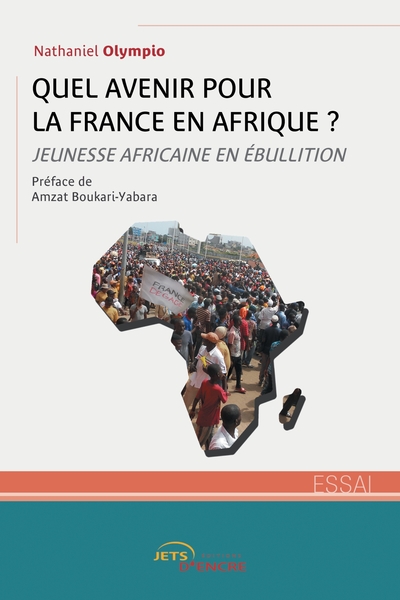 Quel avenir pour la France en Afrique ? - Jeunesse africaine en ébullition