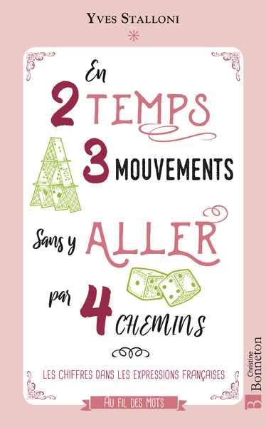 En 2 temps 3 mouvements sans y aller par 4 chemins - Les chiffres dans les expressions françaises