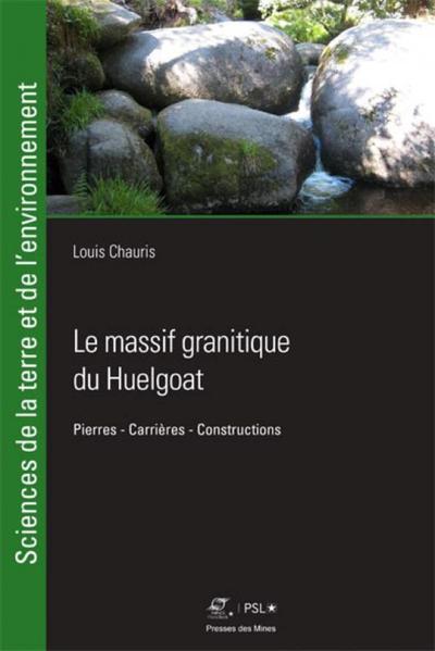 Le massif granitique du Huelgoat - Pierres - Carrières - Construction