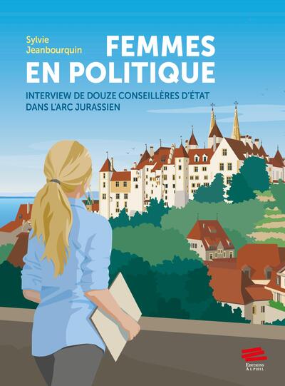 Femmes en politique - Interview de douze conseillères d'État dans l'Arc jurassien