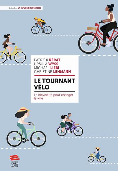 Le tournant vélo - La bicyclette pour changer la ville