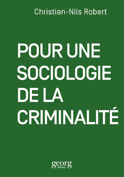 POUR UNE SOCIOLOGIE DE LA CRIMINALITE