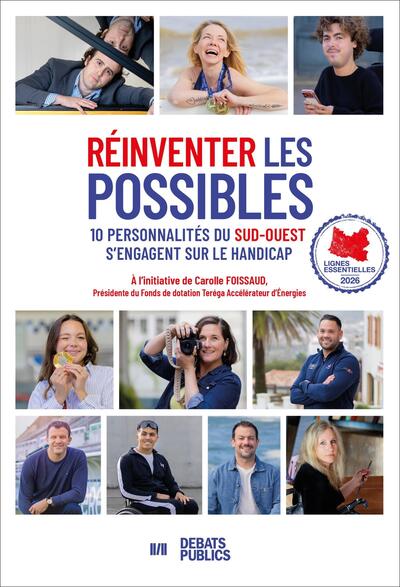 Réinventer les possibles - 10 personnalités du Sud-Ouest s'engagent sur le handicap