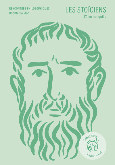 Rencontres Philosophiques - Les Stoïciens - Coffret audio - L'âme tranquille