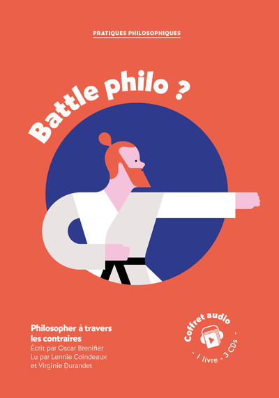 Pratiques Philosophiques - Battle Philo ? - Coffret audio - Philosopher à travers les contraires