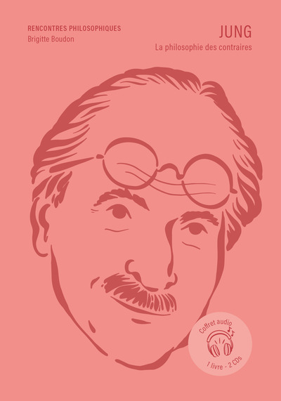 Rencontres Philosophiques - Jung Coffret audio - La philosophie des contraires