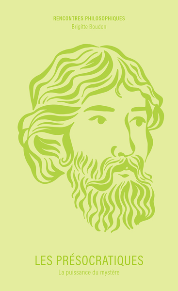 Rencontres Philosophiques - Les Présocratiques - La puissance du mystère