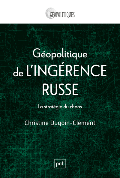 Géopolitique de l'ingérence russe - La stratégie du chaos