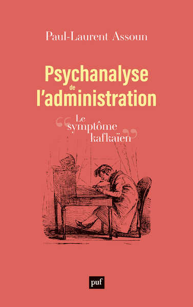 Psychanalyse de l'administration - Le symptôme kafkaïen
