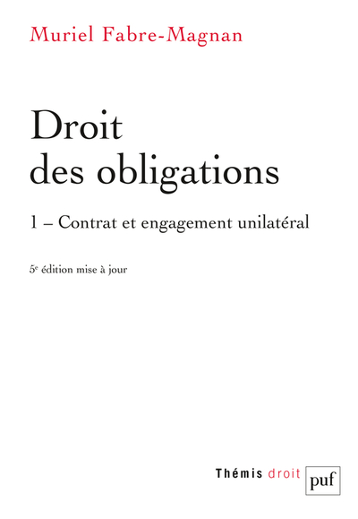Droit des obligations. Tome 1 - Contrat et engagement unilatéral