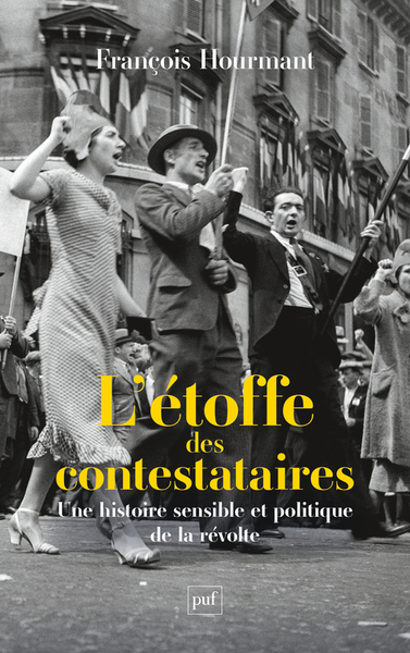 L'étoffe des contestataires - Une histoire sensible et politique de la révolte