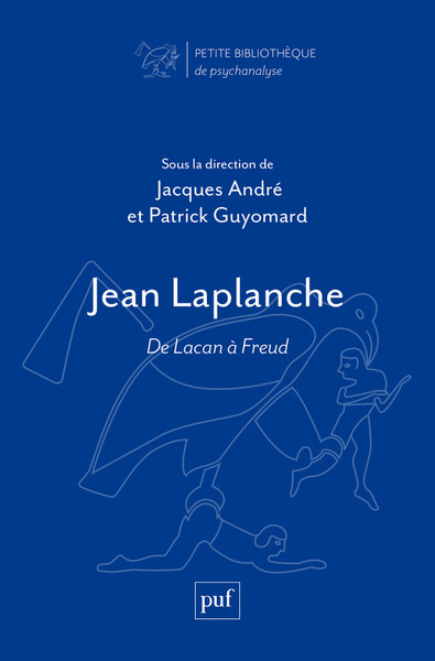 Jean Laplanche - De Lacan à Freud