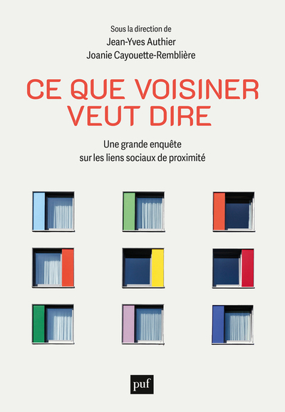 Ce que voisiner veut dire - Une grande enquête sur les liens sociaux de proximité