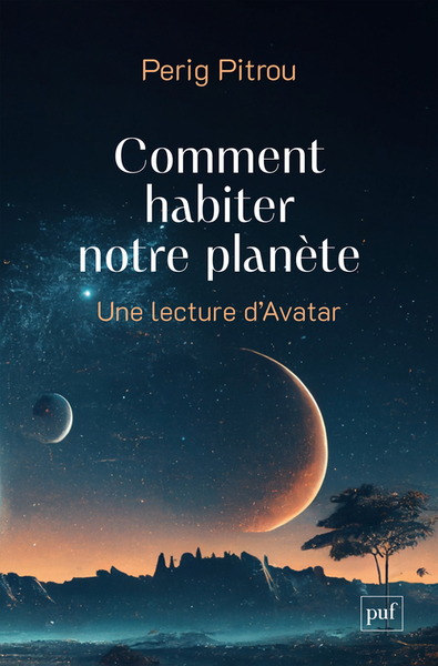 Comment habiter notre planète - Une lecture d'Avatar