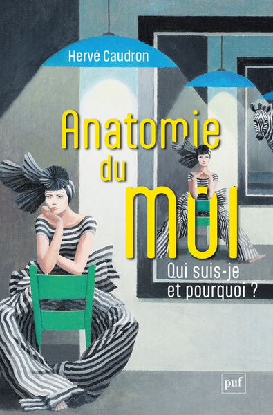 Anatomie du moi - Qui suis-je et pourquoi ?