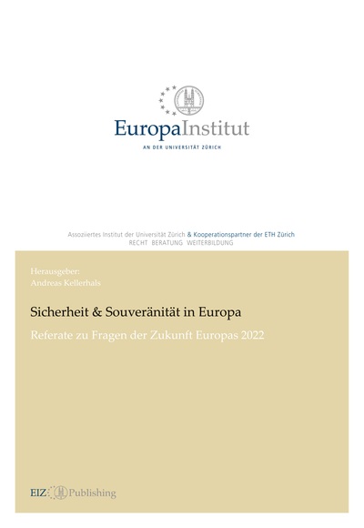 EIZ Publishing - Sicherheit & Souveränität in Europa - Referate zu Fragen der Zukunft Europas 2022