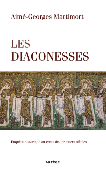 Les diaconesses - Enquête historique au coeur des premiers siècles