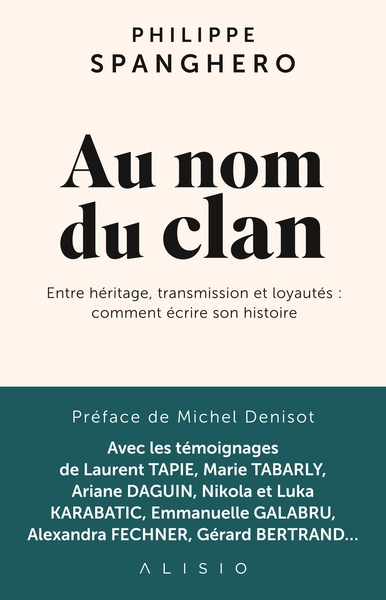 Au nom du clan - Entre héritage, transmission et loyautés : comment écrire son histoire