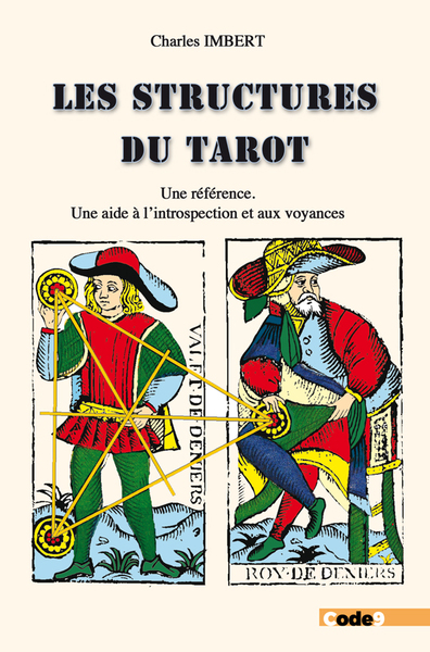 Les structures du Tarot - Une référence. Une aide à l’introspection et aux voyances