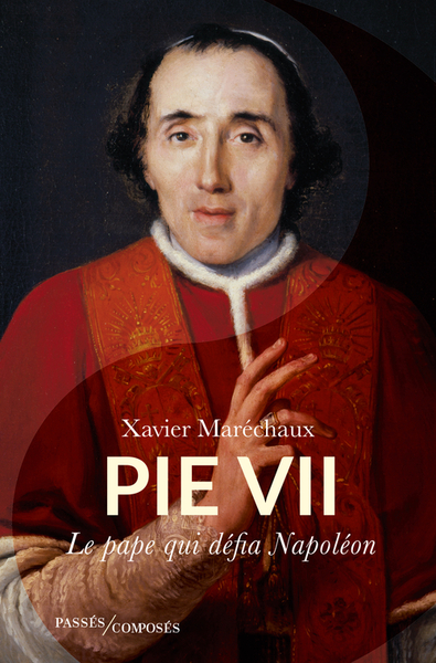 Pie VII - Le pape qui défia Napoléon