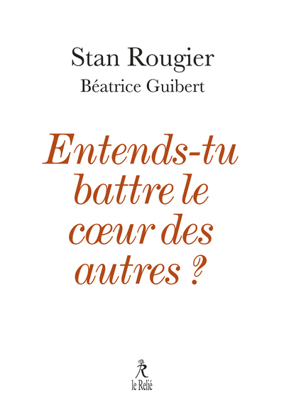 Entends-tu battre le coeur des autres ?