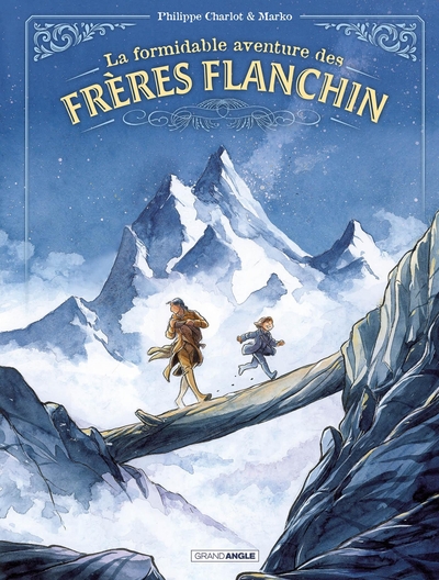 formidable aventure des frères Flanchin (La) - La Formidable Aventure des frères Flanchin - histoire complète