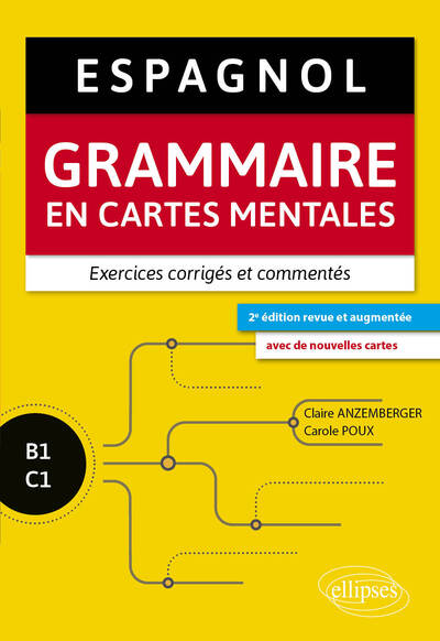 Espagnol. Grammaire en cartes mentales avec exercices corrigés et commentés [B1-C1]