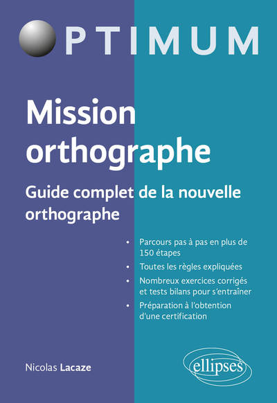 Mission orthographe - Guide complet de la nouvelle orthographe