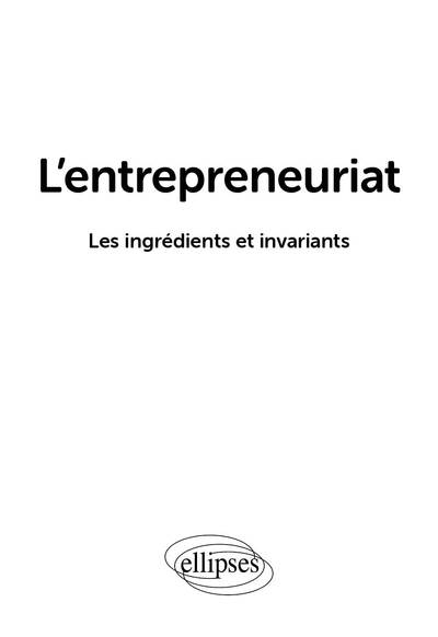 L'entrepreneuriat - Tout-en-un - Les ingrédients et invariants