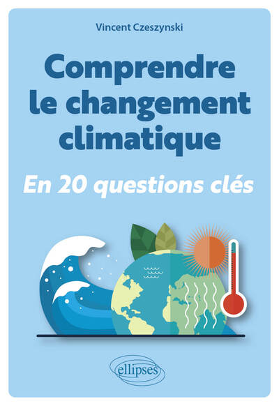 Comprendre le changement climatique - En 20 questions clés