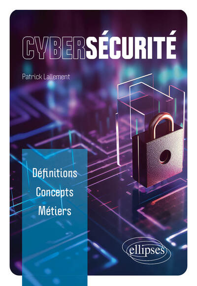 Cybersécurité : définitions, concepts, métiers