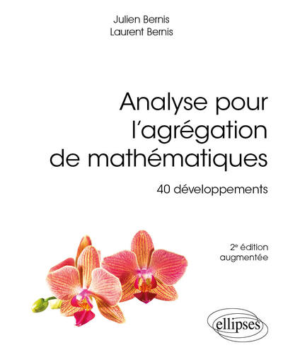 Analyse pour l’Agrégation de Mathématiques - 40 développements