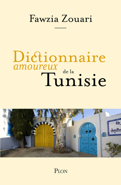 Dictionnaire amoureux de la Tunisie