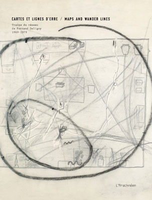 Cartes et lignes d'erre - Traces du réseau de Fernand Deligny, 1969-1979