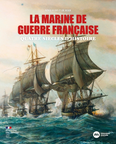 La marine de guerre française - Quatre siècles d'Histoire
