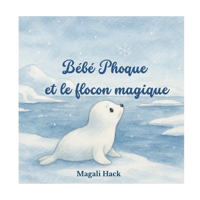 Bébé Phoque et le flocon magique